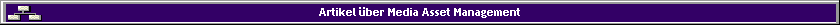 Artikel �ber Media Asset Management