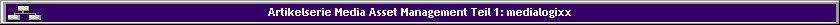 Artikelserie Media Asset Management Teil 1: medialogixx