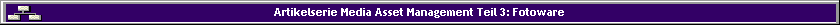 Artikelserie Media Asset Management Teil 3: Fotoware