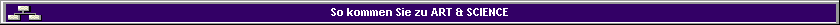 So kommen Sie zu ART & SCIENCE