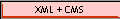 XML + CMS