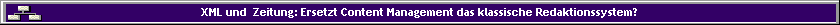 XML und  Zeitung: Ersetzt Content Management das klassische Redaktionssystem?